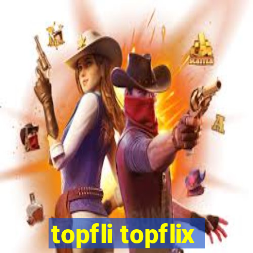 topfli topflix